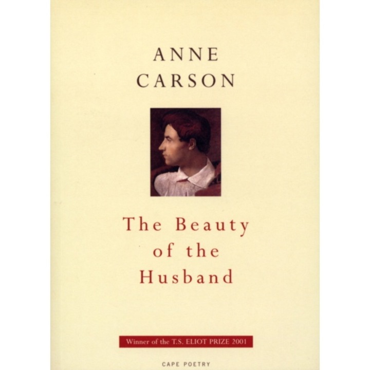 Beauty Of The Husband - Anne Carson