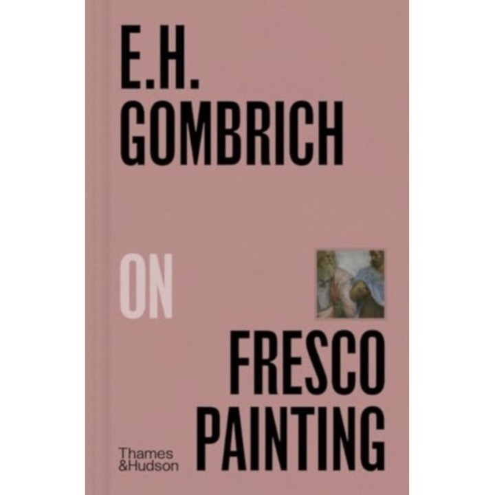 E.h. Gombrich On Fresco Painting - Ernst Gombrich