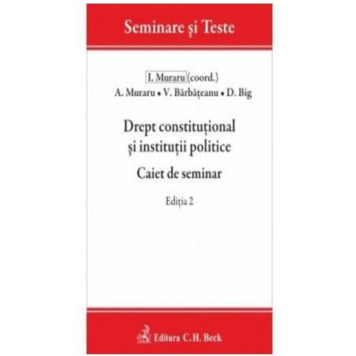 Drept constitutional si institutii politice. Caiet de seminar. Editia 2, Valentina Barbateanu
