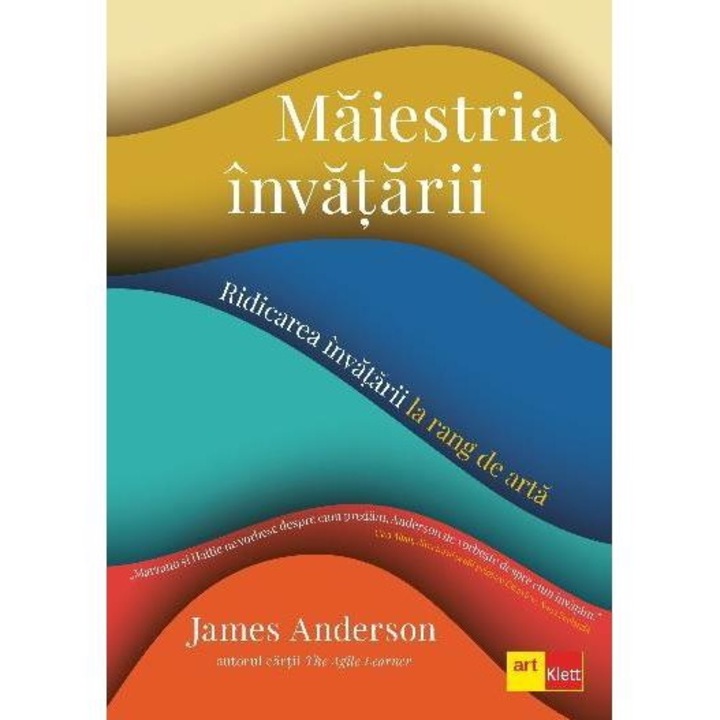 Maiestria invatarii. Ridicarea invatarii la rang de arta, James Anderson