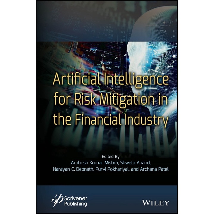 Artificial Intelligence for Risk Mitigation in the Financial Industry de Ambrish Kumar Mishra