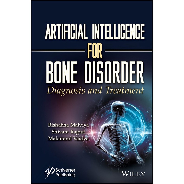 Artificial Intelligence for Bone Disorder: Diagnosis and Treatment de Rishabha Malviya