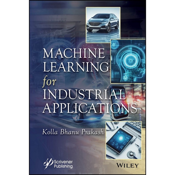 Machine Learning for Industrial Applications de Kolla Bhanu Prakash