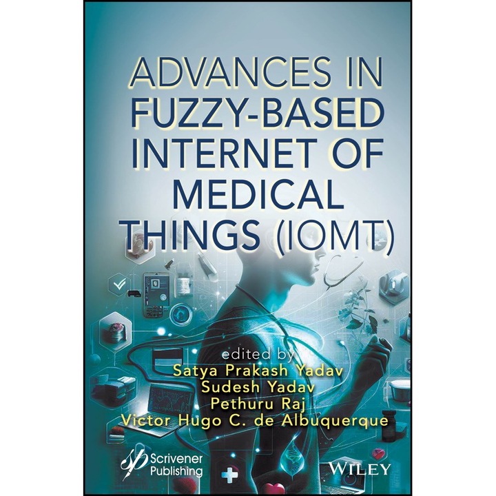 Advances in Fuzzy-Based Internet of Medical Things (IoMT) de Satya Prakash Yadav