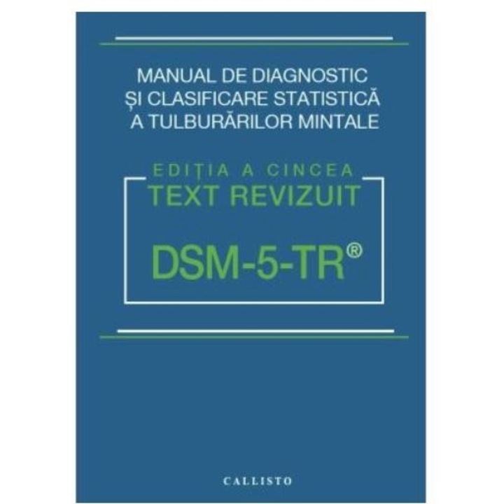 DSM-5-TR. Manual de Diagnostic si clasificare statistica a tulburarilor mintale (text revizuit), American Psychiatric Association