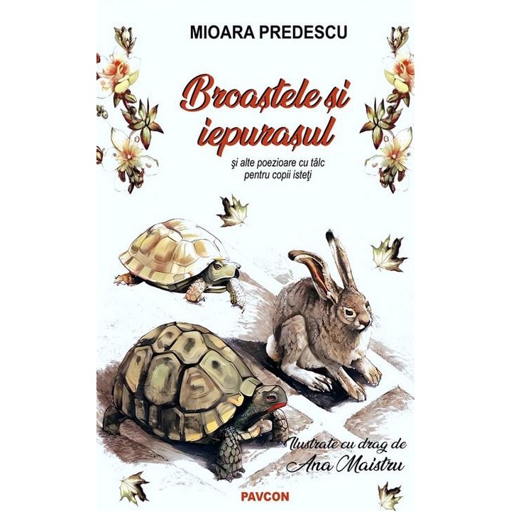 Broastele si Iepurasul si alte poezioare cu talc pentru copiii isteti, Mioara Predescu