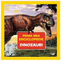 Dinozauri. Prima mea enciclopedie. National Geographic