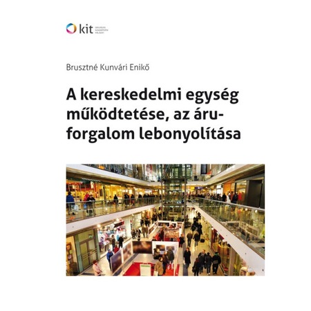 A Kereskedelmi Egyseg Mukodtetese Az Aruforgalom Lebonyolitasa Emag Hu