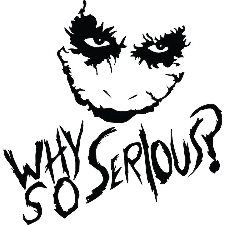 WHY SO SERIOUS　 res_1551a1837fee149c7ed2c50a36
