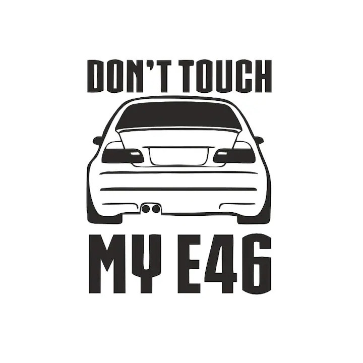 Стикер за кола Don't Touch My E46, 26, 1 см, бял
