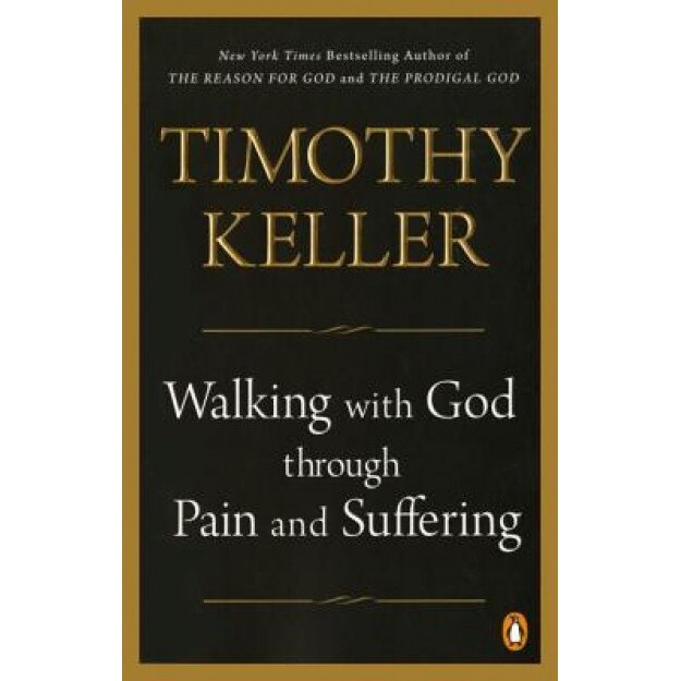 Walking with God Through Pain and Suffering, Timothy Keller (Author)