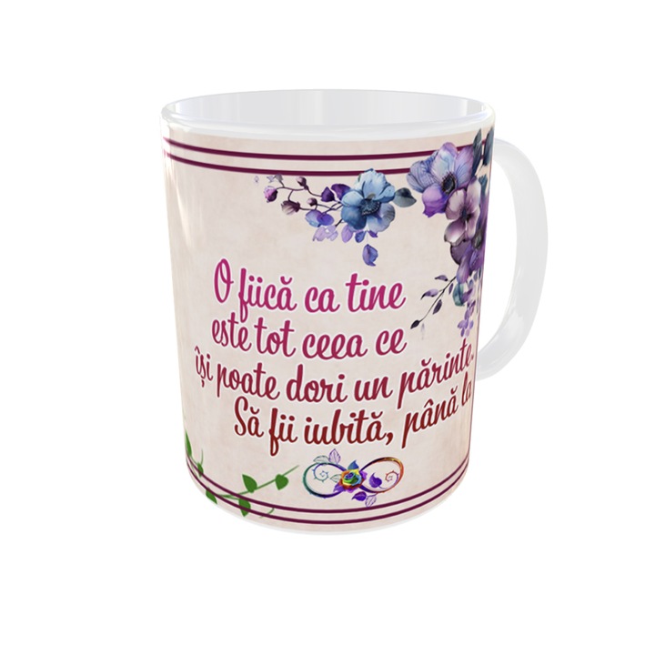 Cana alba personalizata O fiica ca tine este tot ceea ce isi poate dori un parinte, 325 ml, Pop Radu Daniel II