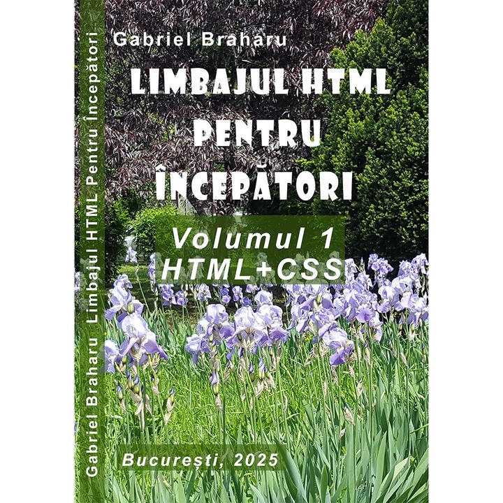 Limbajul HTML Pentru Incepatori (Volumul 1 - HTML si CSS) - Gabriel Braharu
