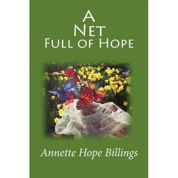 A Net Full of Hope, Annette Hope Billings (Author)
