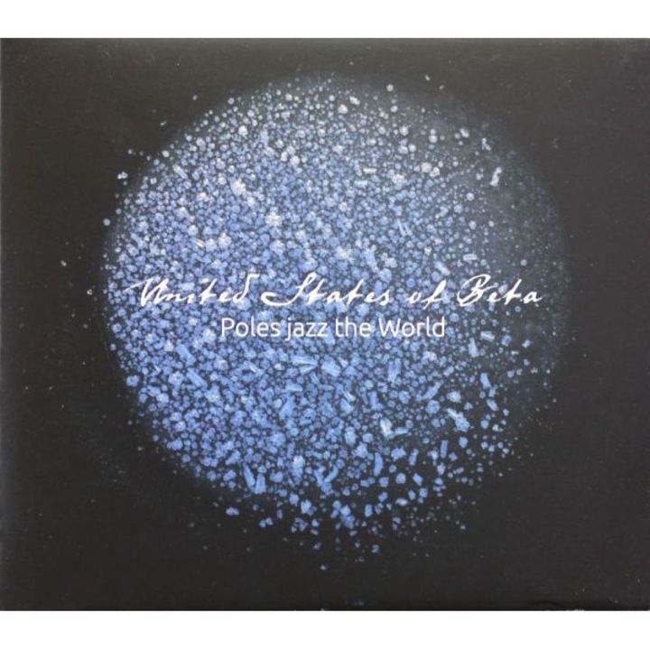 United States Of Beta: Poles Jazz The World [CD]