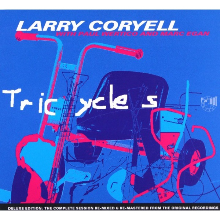 Larry Coryell & Paul Wertico & Mark Egan: Tricycles (Deluxe) [CD]