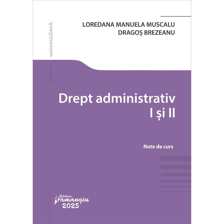 Drept administrativ I si II- Dragos Brezeanu, Loredana Manuela Muscalu