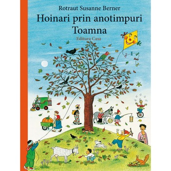 Hoinari prin anotimpuri. Toamna, Rotraut Susanne Berner Hoinari prin anotimpuri. Toamna, Rotraut Susanne Berner