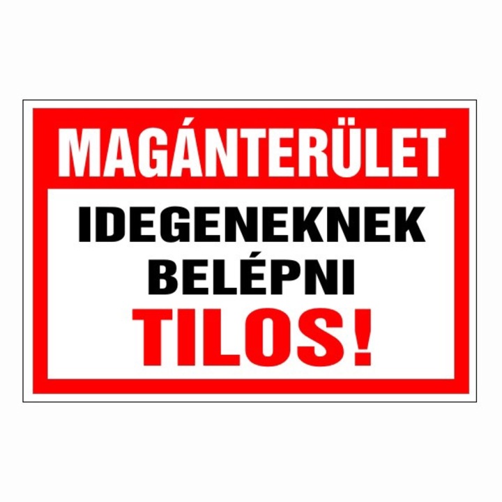 Információs tábla, Magánterület Idegeneknek belépni tilos! 30x20 cm, 3mm műanyaglemez (TIL-1074)