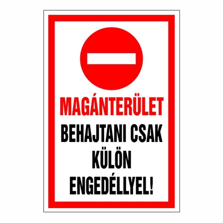 Információs tábla, Magánterület Behajtás csak külön engedéllyel 20x30cm, 3mm műanyaglemez (TIL-2398)