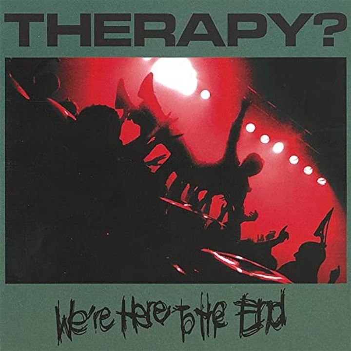 Therapy?: We're Here To The End [2CD]