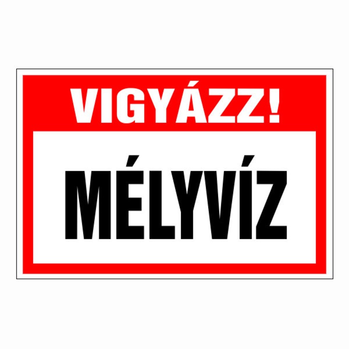 Információs tábla, Vigyázz! Mély víz! 30x20cm, 3mm műanyaglemez (TIL-1867)