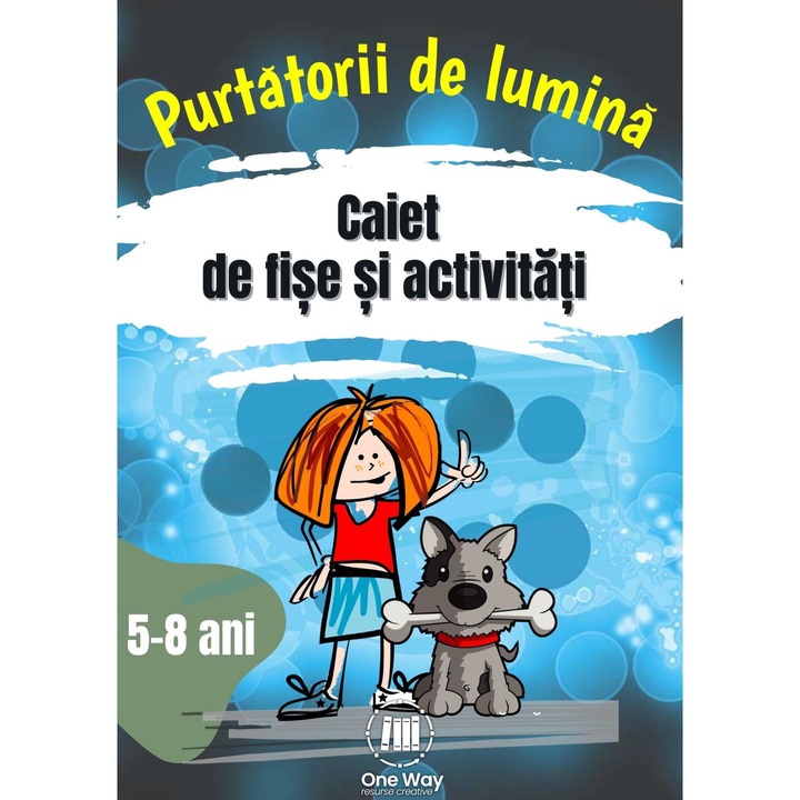 Curs de crestere spirituala a copilului - Purtatorii de lumina, caietul copilului, 5-8 ani, ilustrat, Editura One Way