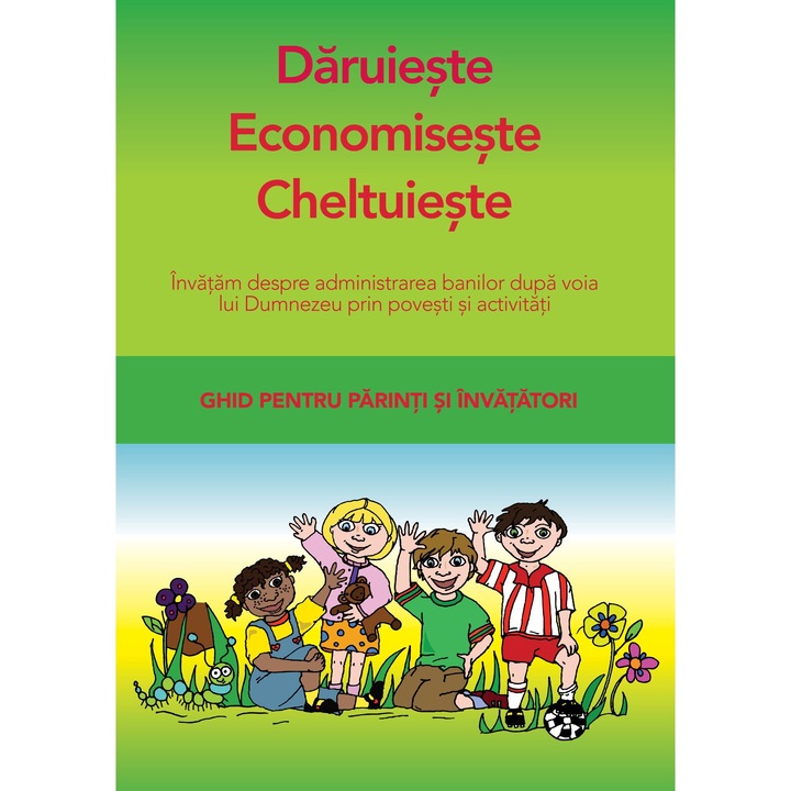 Educatie financiara pentru copii - Ghid pentru parinti si invatatori, seria Daruieste.Economiseste.Cheltuieste, copii sub 7 ani, editura One Way