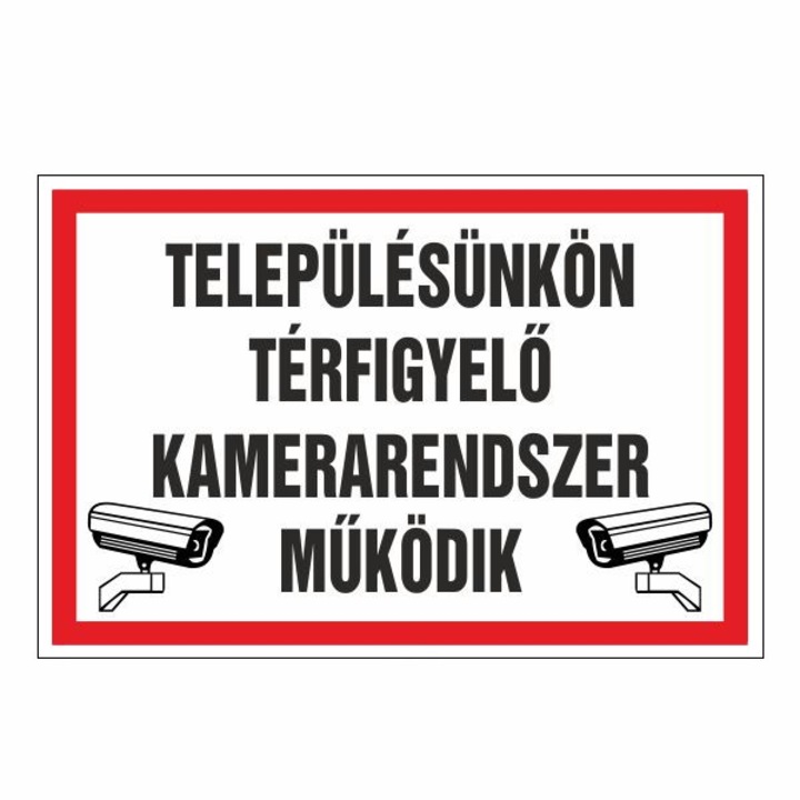 Információs tábla, Településünkön térfigyelõ kamerarendszer mûködik! 30x20cm, 3mm műanyaglemez (TIL-2435)