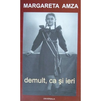 Demult, ca si ieri - Margareta Amza Demult, ca si ieri - Margareta Amza