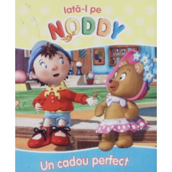 Iata-l pe Noddy - Un cadou perfect
