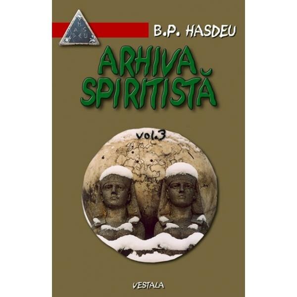 Arhiva spiritista - Vol. 3 - B.P. Hasdeu