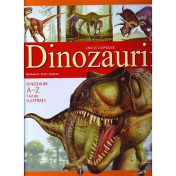 Dinozaurii- enciclopedie - Michael K. Brett-Surman Dinozaurii- enciclopedie - Michael K. Brett-Surman