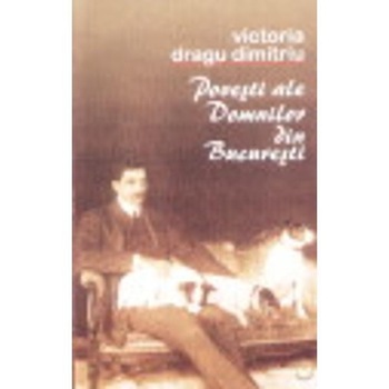 Povesti ale domnilor din Bucuresti - Victoria Dragu Dimitriu Povesti ale domnilor din Bucuresti - Victoria Dragu Dimitriu