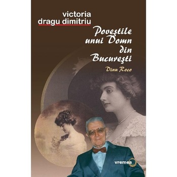 Povestile unui domn din Bucuresti - Victoria Dragu Dimitriu Povestile unui domn din Bucuresti - Victoria Dragu Dimitriu