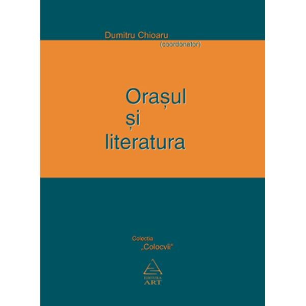 Orasul si literatura - Dumitru Chioaru