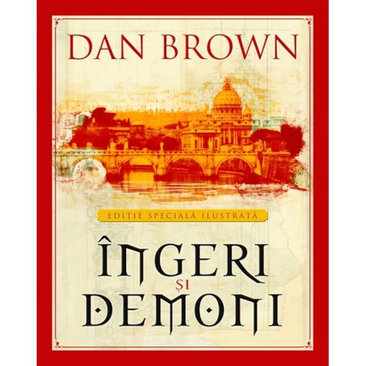 Ingeri si demoni (editie ilustrata) - Dan Brown