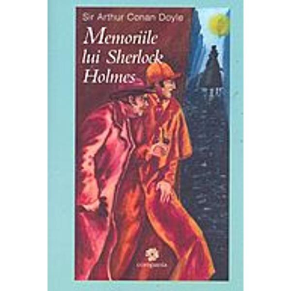 Memoriile lui Sherlock Holmes - Arthur Conan Doyle