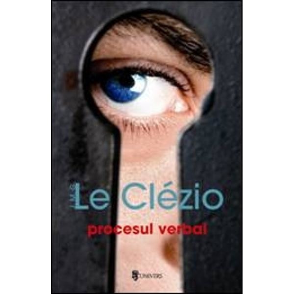 Procesul verbal - J.M.G. Le Clezio
