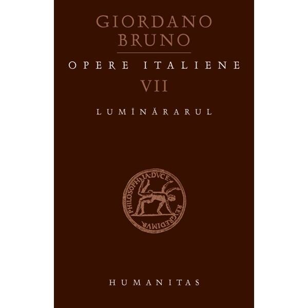Opere italiene vol VII: luminararul - Giordano Bruno