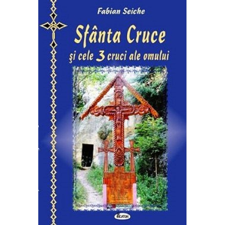 Светият кръст и трите кръста на човека - Фабиан Сейше