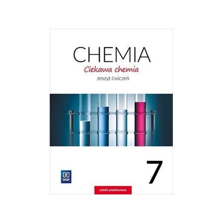 Caiet de exercitii Chemia SP 7, Hanna Gulinska, Janina Smolinska, 2017, 120 pagini, 16,5x23,5cm