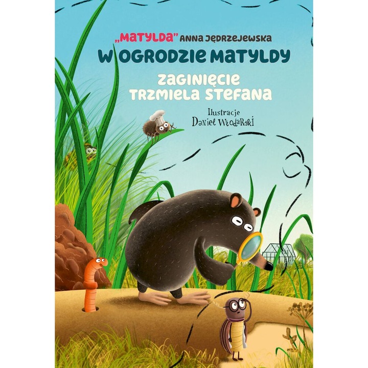 W ogrodzie Matyldy. Zaginiecie trzmiela Stefana, Anna Jedrzejewska, 2021