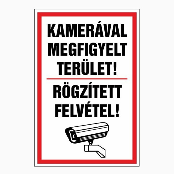 Információs tábla, Kamerával megfigyelt terület! Rögzített felvétel! 20x30cm, 3mm műanyaglemez (TIL-2446)