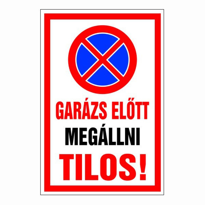Információs tábla, Garázs előtt megállni tilos! 30x20cm, 3mm műanyaglemez (TIL-1682)