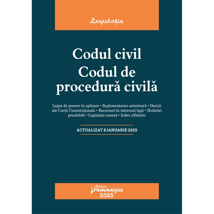 Codul civil. Codul de procedura civila. Actualizat la 8 ianuarie 2025- legislatie