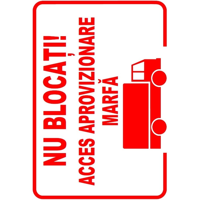 Set de 2 indicatoare A4 - NU BLOCATI, ACCES MARFA