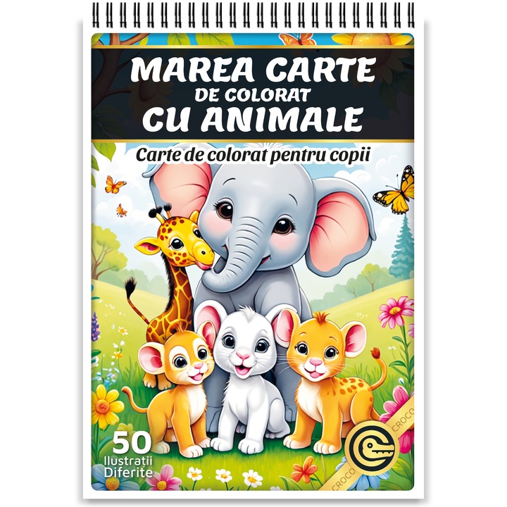 Marea Carte de Colorat cu Animale, Format A5 cu Spirala, 50 Ilustratii Unice, 2025, 106 pagini, Croco Digital