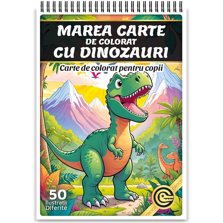 Carte de colorat pentru copii, Marea Carte de Colorat cu Dinozauri, Format A5 cu Spirala, 50 Ilustratii Unice, 2025, 106 pagini, Croco Digital