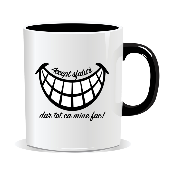 Cana personalizata cu mesaje amuzante, Accept sfaturi dar tot ca mine fac, 330ml, interior negru